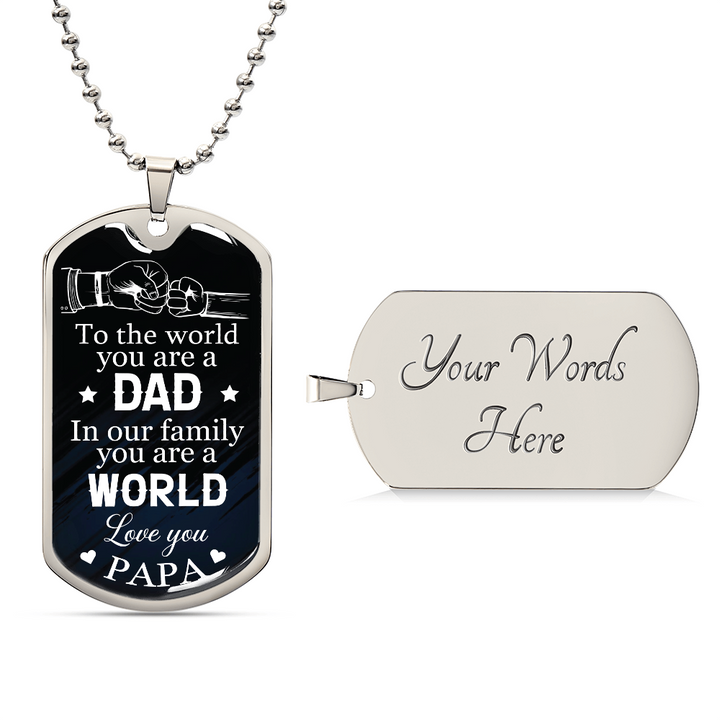 Personalized dog tag necklace with 'To the world you are a DAD