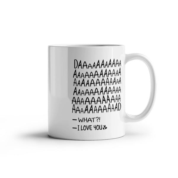 Funny mug yelling "DAD" with loving note

