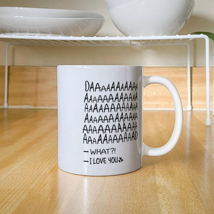 Mug with loud "DAD" scream and cute message

