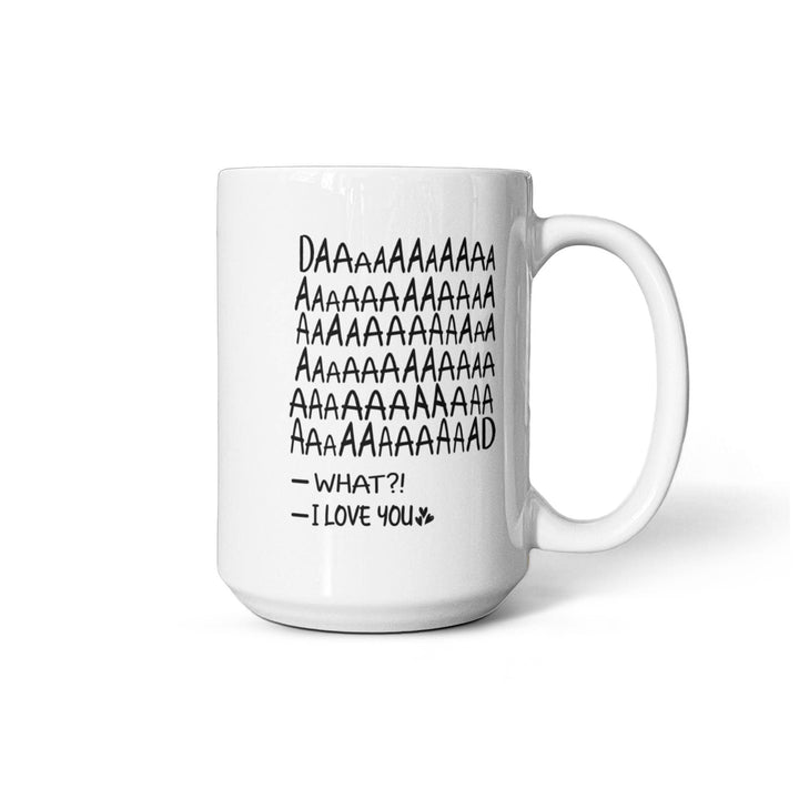 Funny mug yelling "DAD" with loving note

