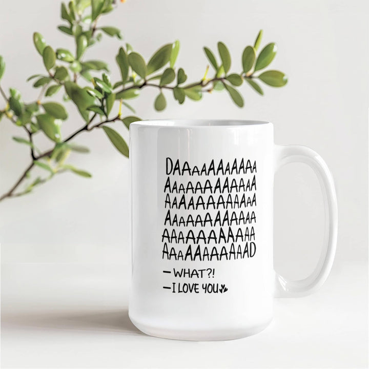 Screaming "DAD" mug with "I love you" text

