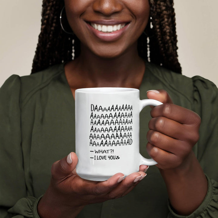 Mug with loud "DAD" scream and cute message


